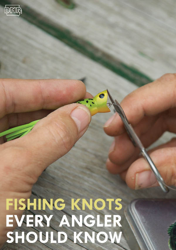 Fishing knots every angler should know [tutorials] | Iowa DNR